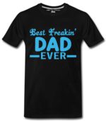 Best Freaking Dad T-Shirts for Men