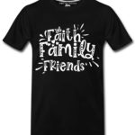 Faith Family Friends T-Shirts for Men