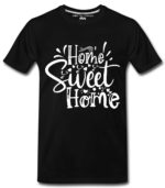 Home Sweet Home T-Shirts for Men