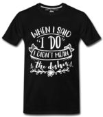 I Do Mens T-Shirts