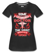 Doctor Mom T-Shirts