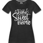 Home Sweet Home Women T-Shirts