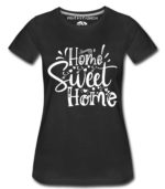 Home Sweet Home Women T-Shirts