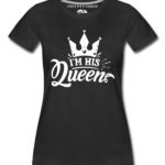 His Queen T-Shirts