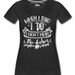 I Do Women T-Shirts