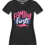 Family First Women T-Shirts