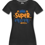 Super Mom T-Shirts