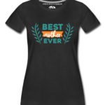 Best Mom Ever T-Shirts