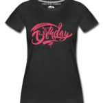 Happy Birthday Women T-Shirts